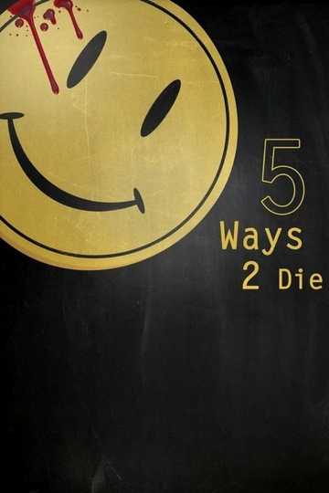 5 Ways 2 Die Poster