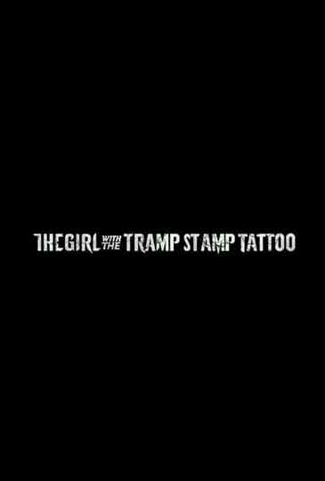 The Girl with the Tramp Stamp Tattoo Poster