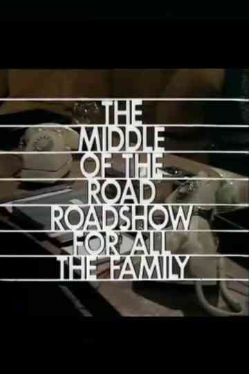 The Middle-of-the-Road Roadshow for All the Family