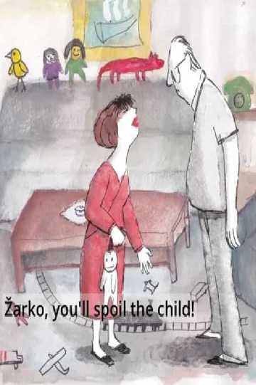 Žarko, You Will Spoil the Child!