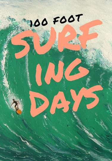 100 Foot Surfing Days Poster