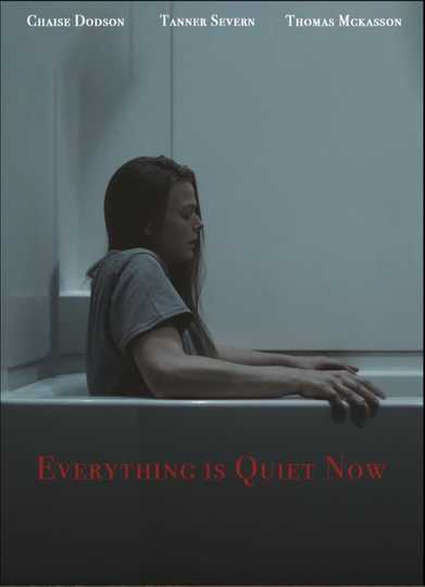 Everything is Quiet Now Poster