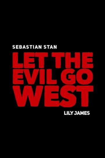 Let the Evil Go West