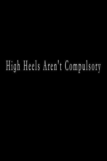 High Heels Aren’t Compulsory