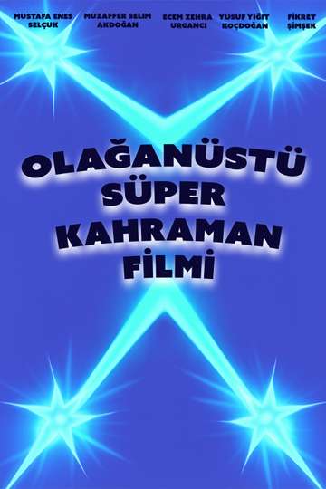 Olağanüstü Türk Süper Kahraman Filmi Poster