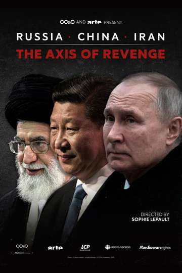 Russia, China, Iran: The Axis of Revenge Poster