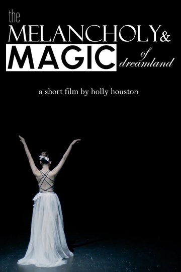 The Melancholy & Magic of Dreamland Poster