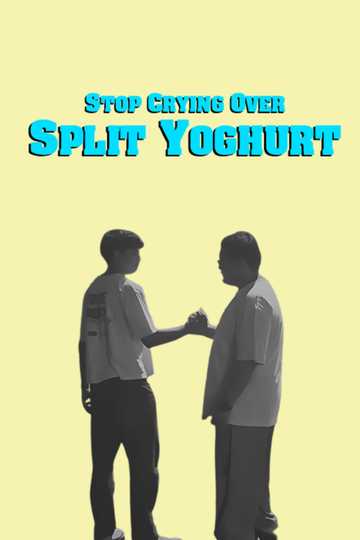 Stop Crying Over Split Yoghurt Poster