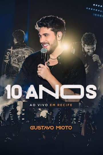 Gustavo Mioto: 10 Anos Ao Vivo em Recife Poster