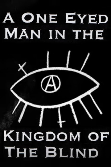 A One Eyed Man In The Kingdom Of The Blind Poster