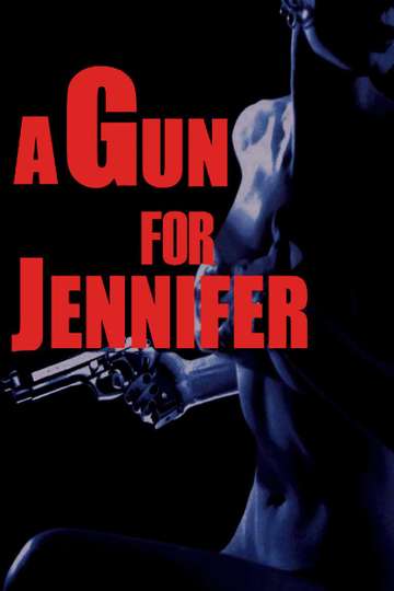 A Gun for Jennifer Poster