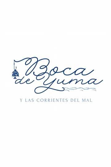 Boca de Yuma y las corrientes del mal