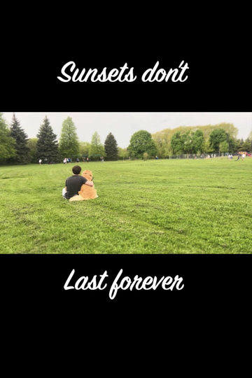 Sunsets Don't last forever Poster