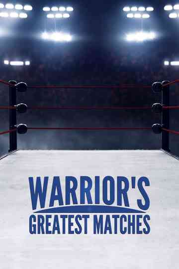 Warrior's Greatest Matches Poster