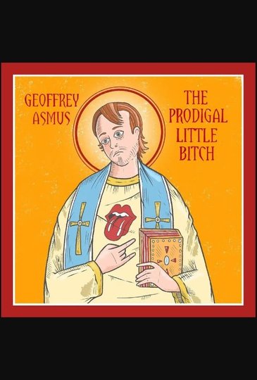 Geoffrey Asmus: The Prodigal Little Bitch