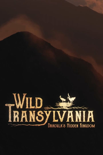 Wild Transylvania – Dracula's Hidden Kingdom