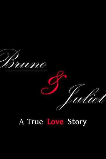 Bruno & Juliet: A True Love Story Poster