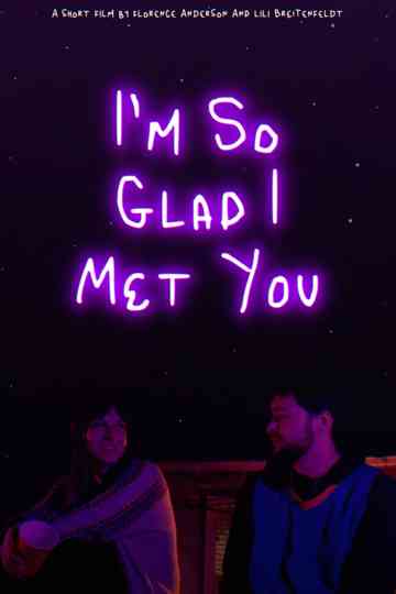 I'm So Glad I Met You