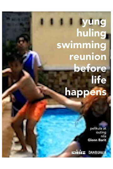 Yung Huling Swimming Reunion Before Life Happens Poster