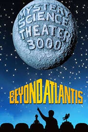 Mystery Science Theater 3000: Beyond Atlantis Poster