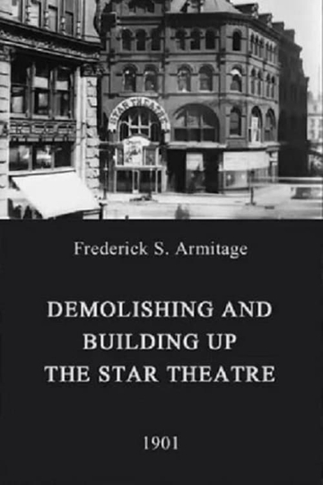 Demolishing and Building Up the Star Theatre Poster