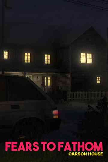 Fears to Fathom: Carson House