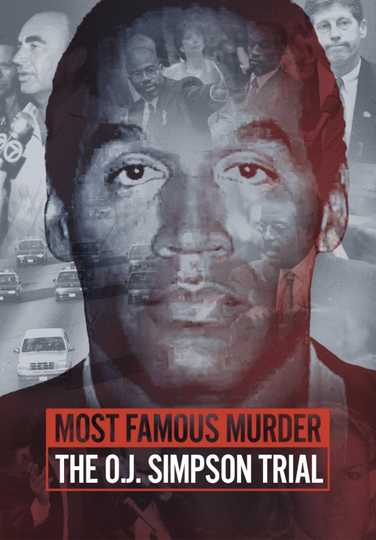 Most Famous Murder: The O.J. Simpson Trial