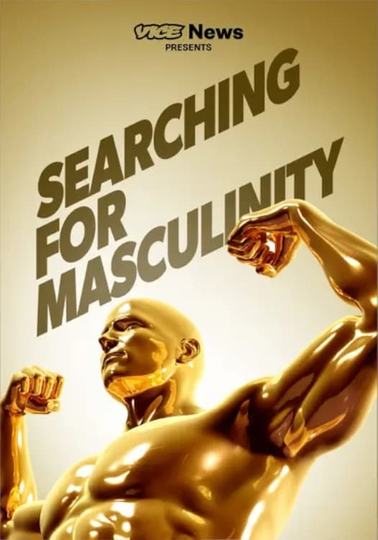 VICE News Presents: Searching for Masculinity Poster