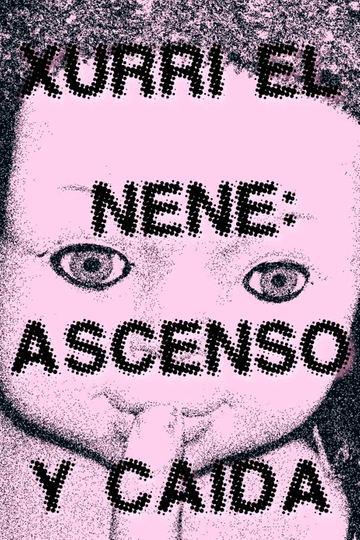 Xurri el nene: ascenso y caída Poster