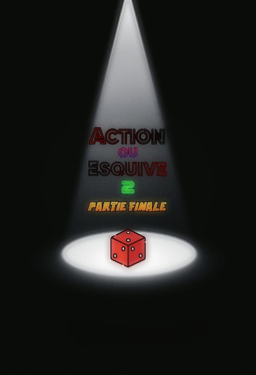 Action ou Esquive 2 : Partie Finale Poster