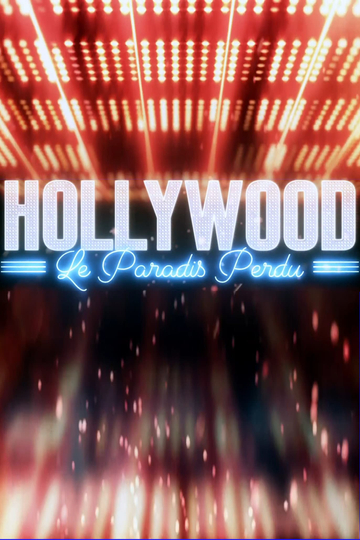 Hollywood, le paradis perdu