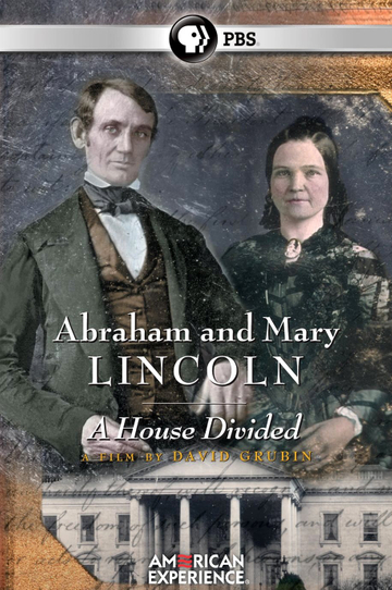 Abraham and Mary Lincoln  A House Divided