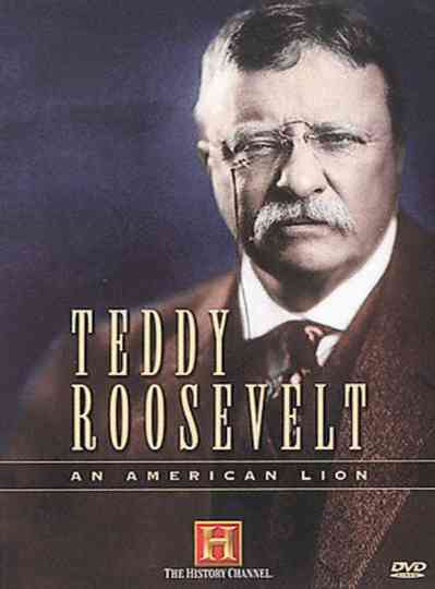 Teddy Roosevelt An American Lion