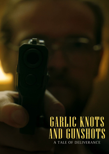 Garlic Knots and Gunshots Poster