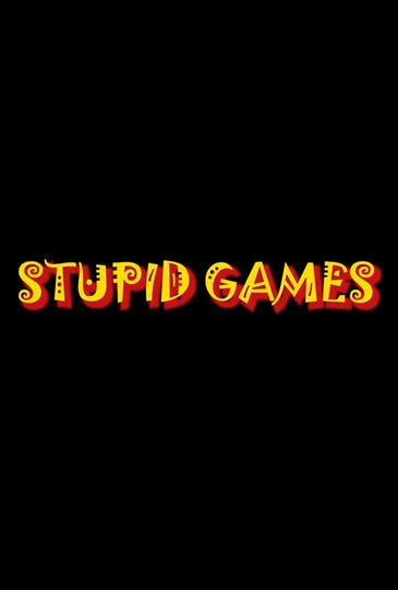 Stupid Games Poster