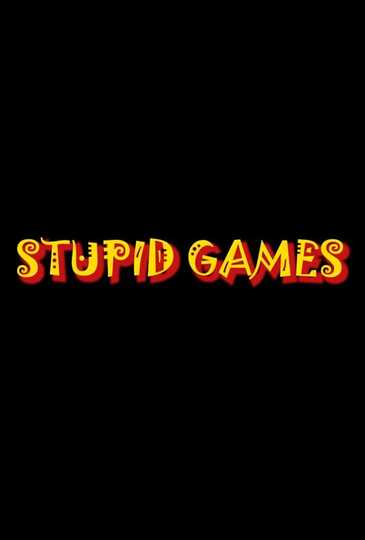 Stupid Games