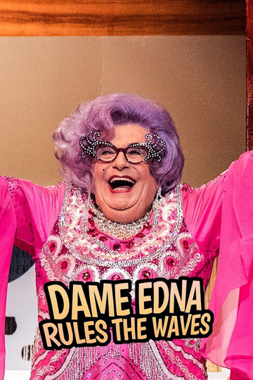 Dame Edna Rules The Waves