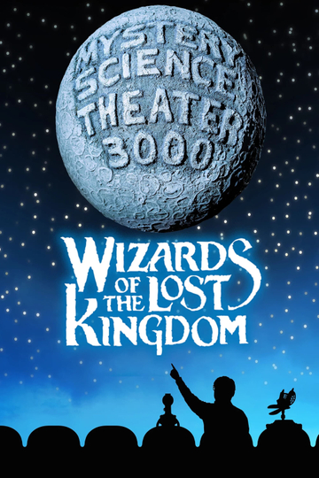 Mystery Science Theater 3000: Wizards of the Lost Kingdom Poster