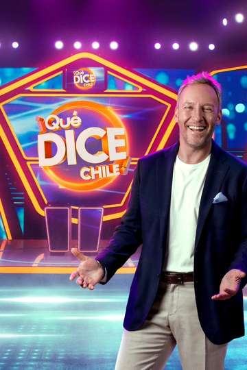 ¡Qué dice Chile! (2021 - 2024) - TV Show - Moviefone