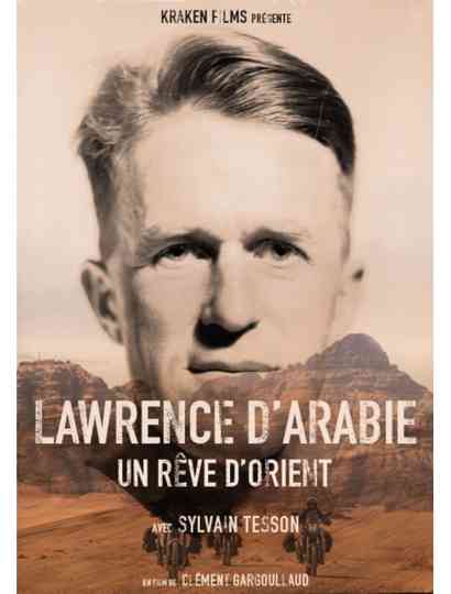 Lawrence d'Arabie, un rêve d'Orient