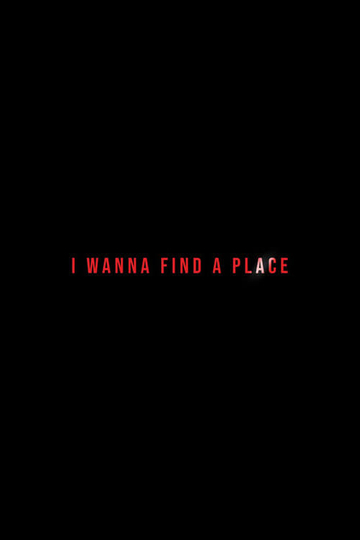 I Wanna Find a Place Poster