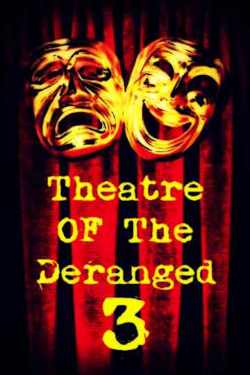Theatre of the Deranged III