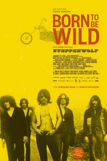 Born to Be Wild: The Story of Steppenwolf Poster