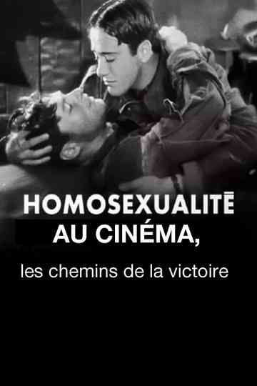 Homosexualité au cinéma, les chemins de la victoire Poster