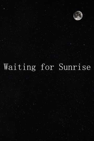 Waiting for Sunrise Poster