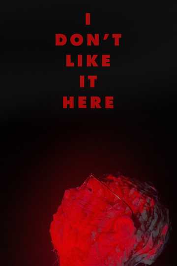 I Don't Like It Here Poster