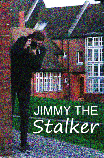 Jimmy The Stalker