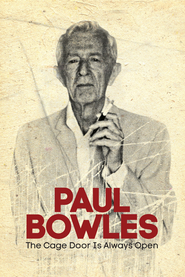 Paul Bowles: The Cage Door Is Always Open Poster