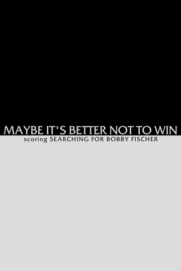 Maybe It's Better not to Win - Scoring Searching for Bobby Fischer