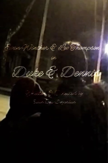 Duke & Dennis Poster